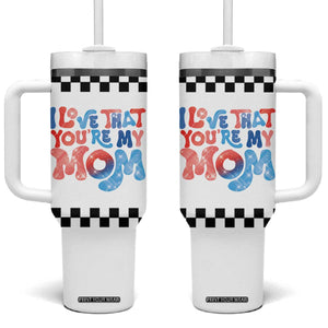 Birthday Gifts For Mom Tumbler With Handle I Love That You're My Mom Checkered Mama TB10 One Size: 40 oz White Print Your Wear