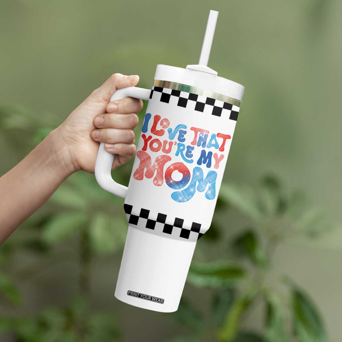 Birthday Gifts For Mom Tumbler With Handle I Love That You're My Mom Checkered Mama TB10 Print Your Wear