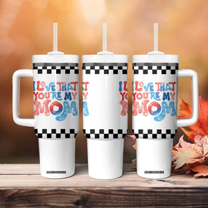 Birthday Gifts For Mom Tumbler With Handle I Love That You're My Mom Checkered Mama TB10 Print Your Wear