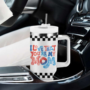 Birthday Gifts For Mom Tumbler With Handle I Love That You're My Mom Checkered Mama TB10 Print Your Wear