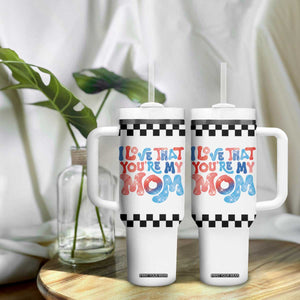 Birthday Gifts For Mom Tumbler With Handle I Love That You're My Mom Checkered Mama TB10 Print Your Wear