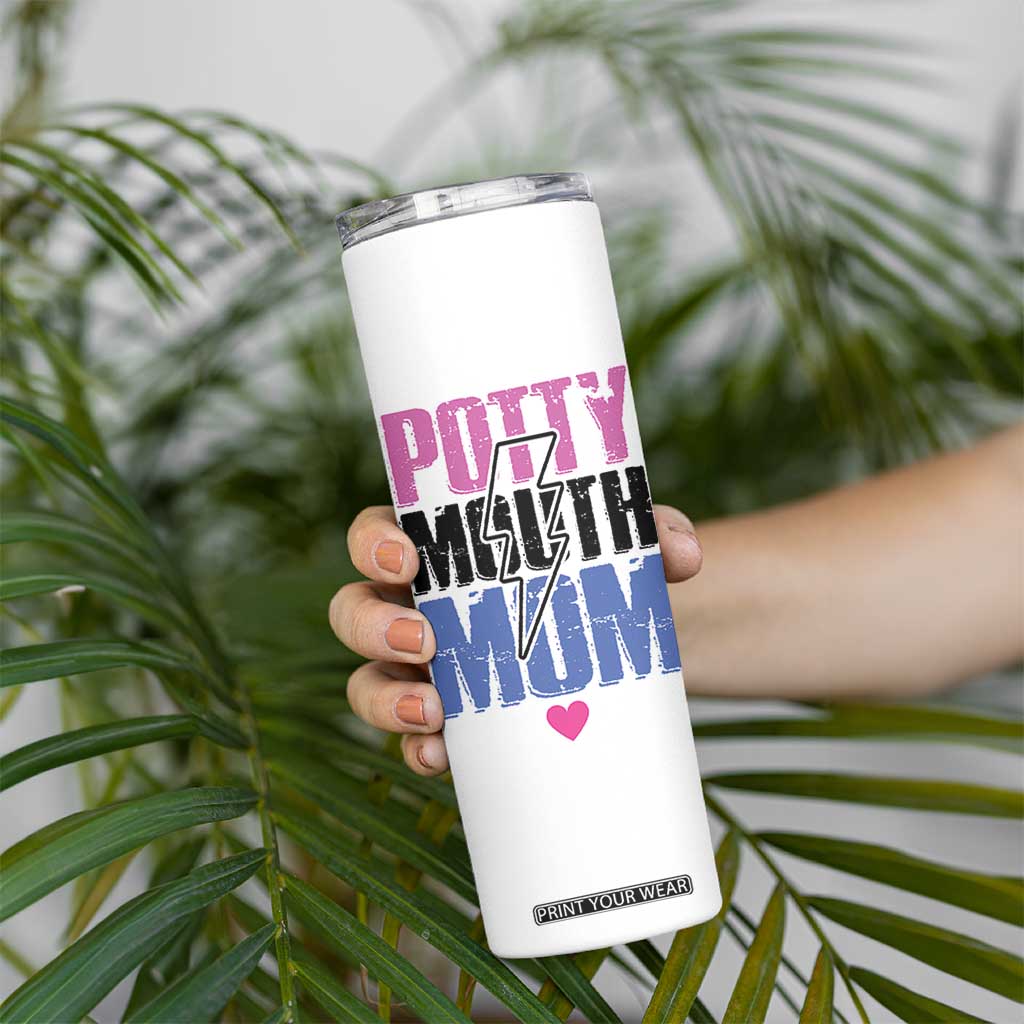 Funny Mom Birthday Gift Skinny Tumbler Potty Mouth Mom Valentines Mothers Day Present TB10 Print Your Wear