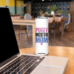 Funny Mom Birthday Gift Skinny Tumbler Potty Mouth Mom Valentines Mothers Day Present TB10 Print Your Wear