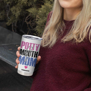Funny Mom Birthday Gift Tumbler Cup Potty Mouth Mom Valentines Mothers Day Present TB10 Print Your Wear