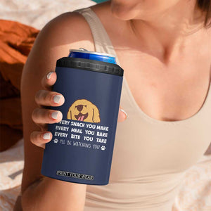 Funny Dog Lover 4 in 1 Can Cooler Tumbler Retro Peeking Dog Every Snack You Make Fun Pet Humor TB10 Print Your Wear