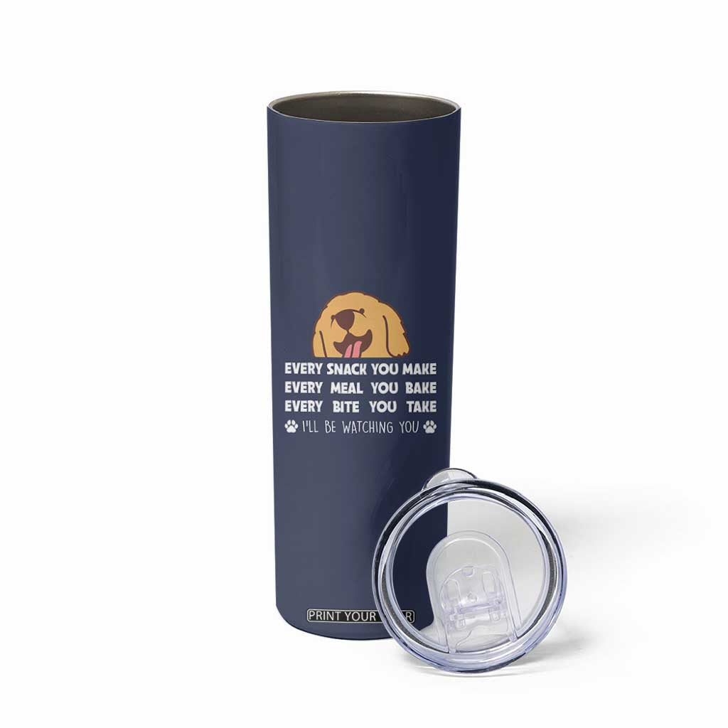 Funny Dog Lover Skinny Tumbler Retro Peeking Dog Every Snack You Make Fun Pet Humor TB10 Print Your Wear