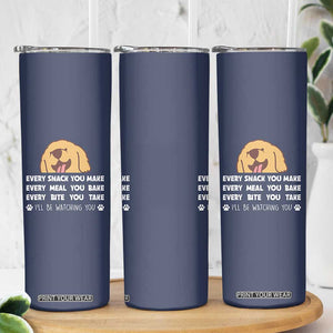 Funny Dog Lover Skinny Tumbler Retro Peeking Dog Every Snack You Make Fun Pet Humor TB10 Print Your Wear