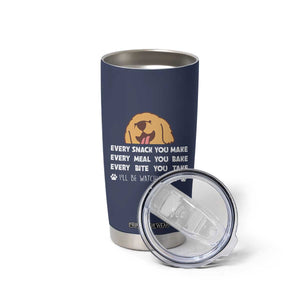 Funny Dog Lover Tumbler Cup Retro Peeking Dog Every Snack You Make Fun Pet Humor TB10 Print Your Wear