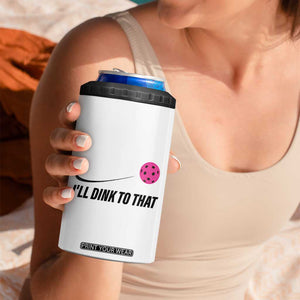 Pickleball Gifts For Women 4 in 1 Can Cooler Tumbler Dink Responsibly Pickle Ball Lovers Player Coach TB10 Print Your Wear