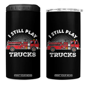 Funny Firefighter 4 in 1 Can Cooler Tumbler Gift For Firefighters Play With Fire Trucks TB10 One Size: 16 oz Black Print Your Wear