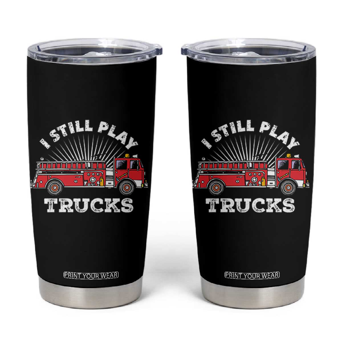 Funny Firefighter Tumbler Cup Gift For Firefighters Play With Fire Trucks TB10 Black Print Your Wear