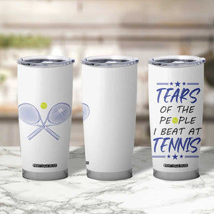Funny Tennis Tumbler Cup Tears Of The People I Beat At Tennis TB10 Print Your Wear