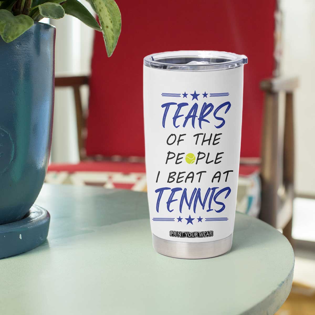 Funny Tennis Tumbler Cup Tears Of The People I Beat At Tennis TB10 Print Your Wear