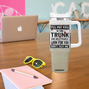 Halloween Cat Lover Gift Tumbler With Handle I'll Put You In The Trunk And Help People Look For You Don't Test Me TB10 Print Your Wear