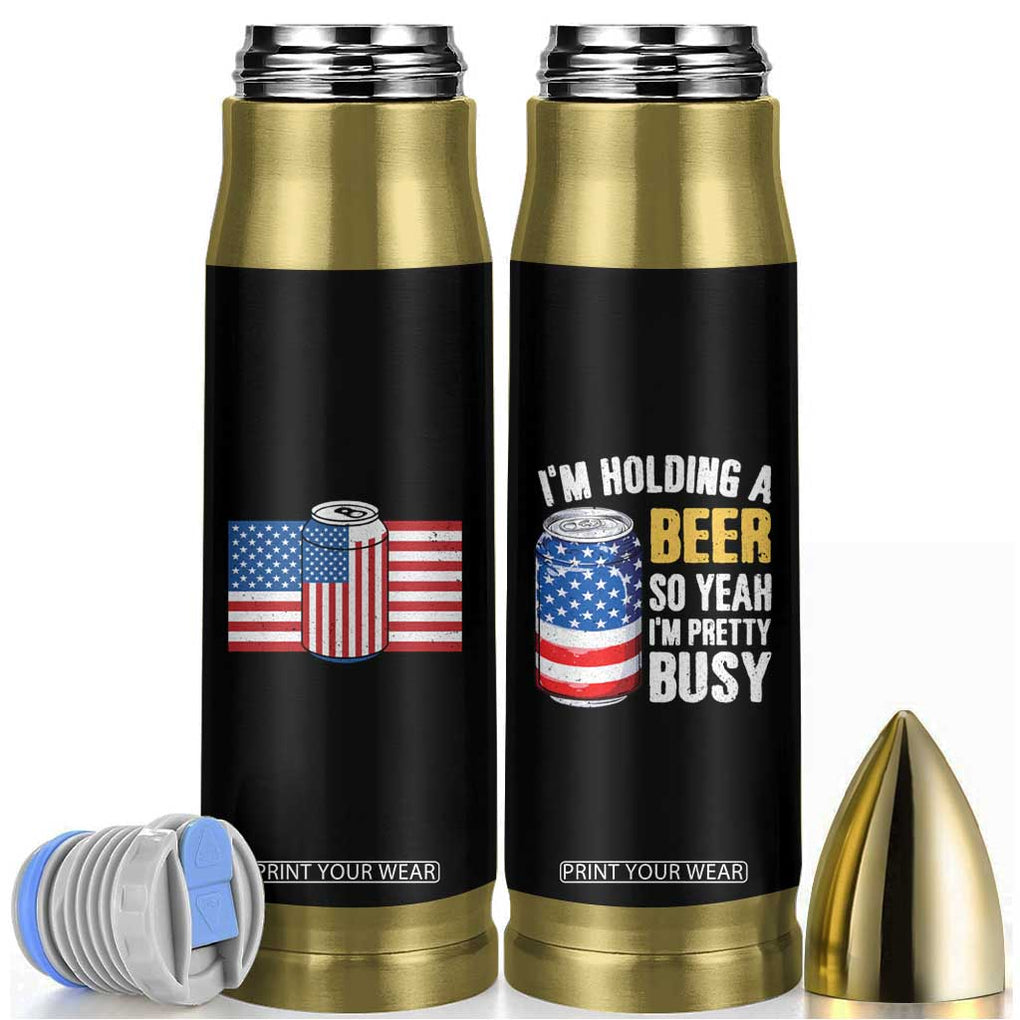 Funny Mens Drinking Bullet Tumbler I'm Holding a Beer So Yeah I'm Pretty Busy American Flag TB10 Black Print Your Wear
