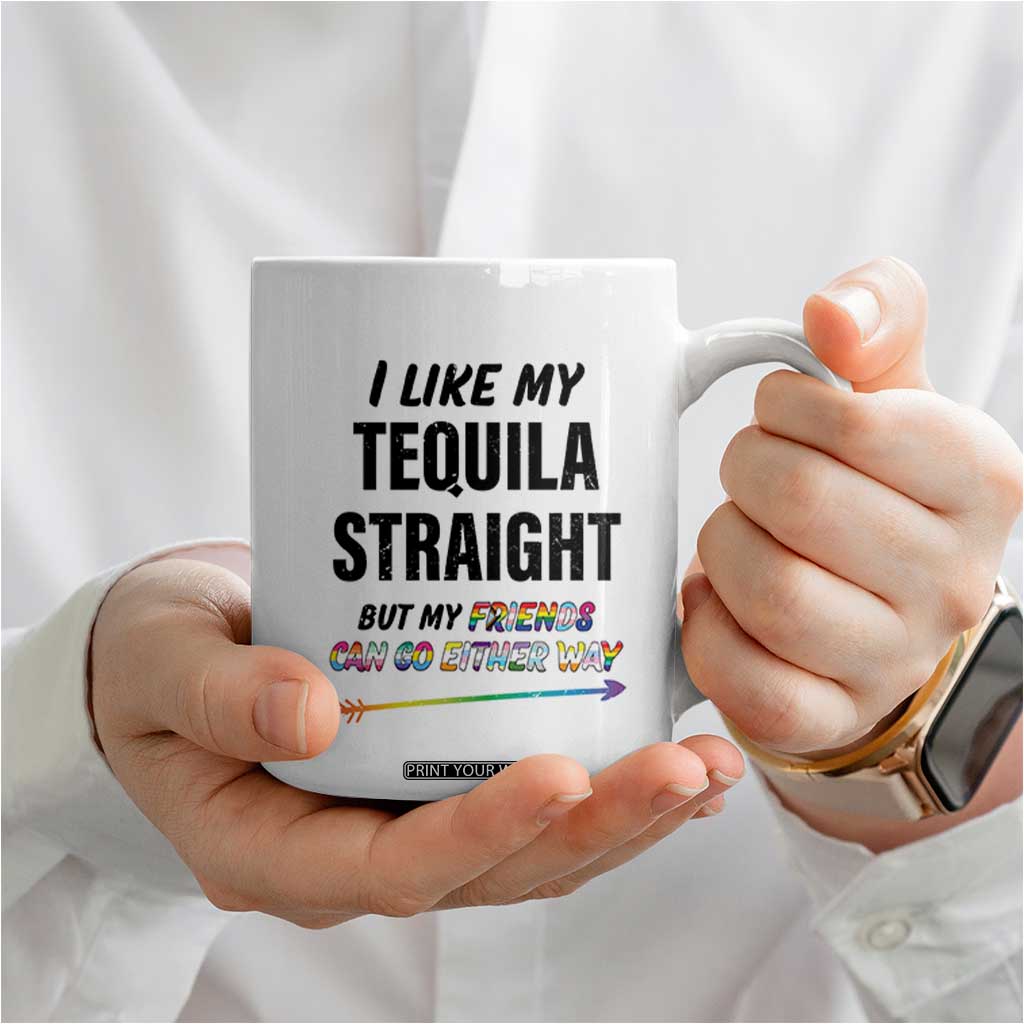 LGBTQ Rainbow Pride Ally Coffee Mug I Like My Whiskey Straight But My Friends Can Go Either Way Whiskey Drinking Joke TB10 Print Your Wear