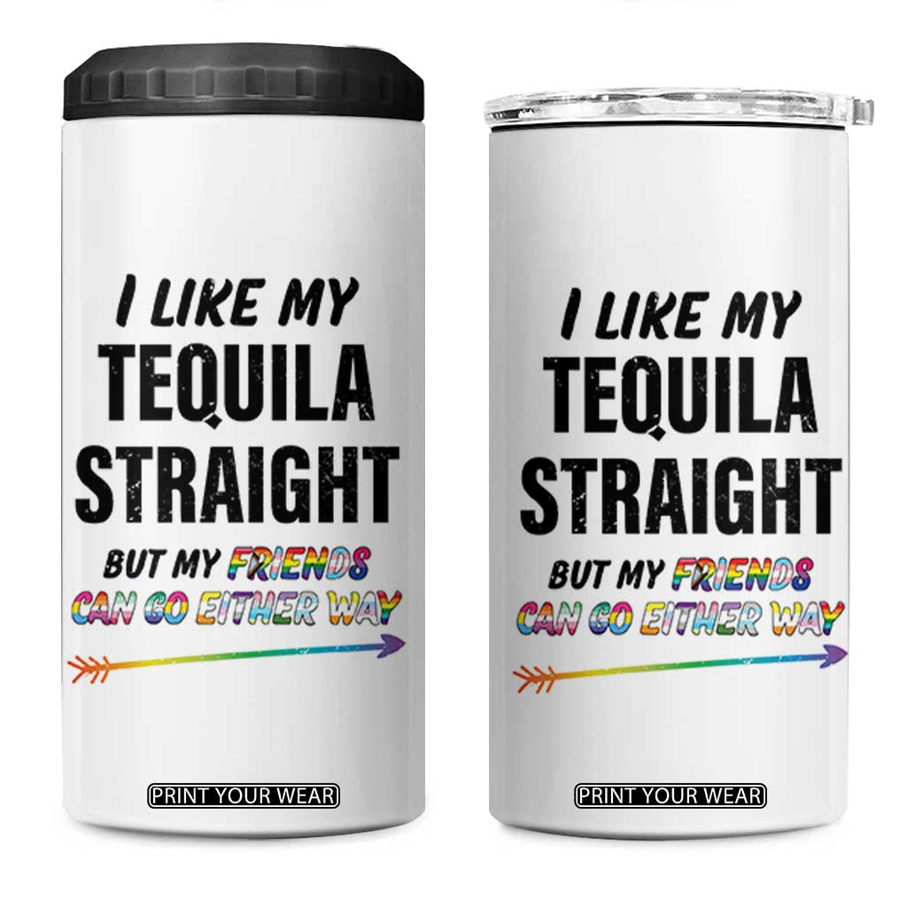 LGBTQ Rainbow Pride Ally 4 in 1 Can Cooler Tumbler I Like My Whiskey Straight But My Friends Can Go Either Way Whiskey Drinking Joke TB10 One Size: 16 oz White Print Your Wear