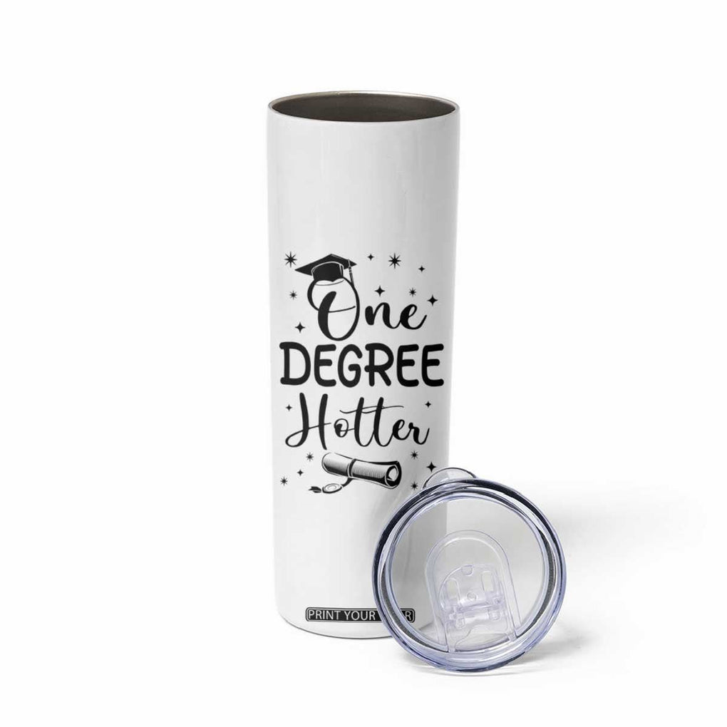 Funny Graduation Skinny Tumbler One Degree Hotter TB10 Print Your Wear