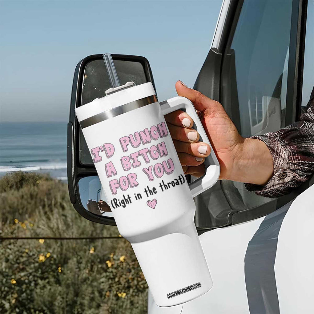 Funny Gifts for Mom BFF Tumbler With Handle Id Punch A Bitch For You TB10 Print Your Wear