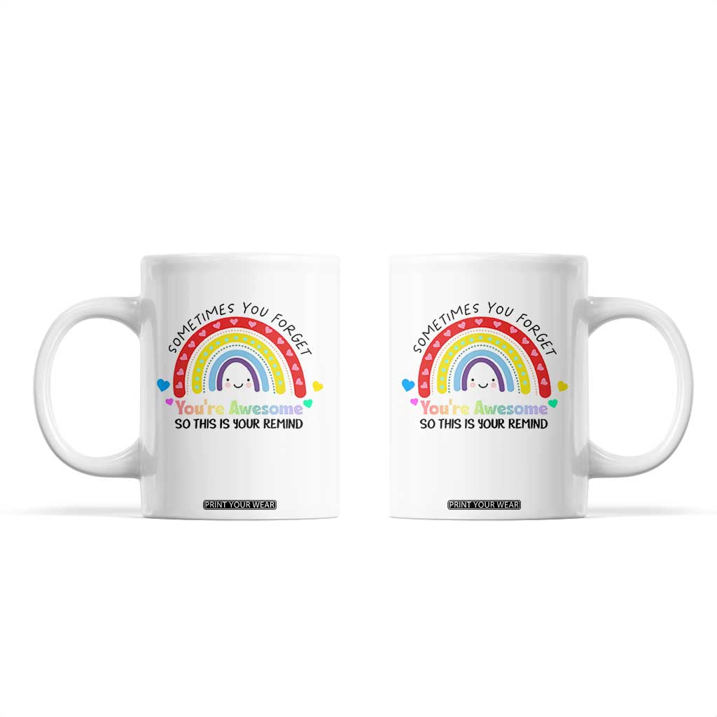 Birthday Gifts for Women Coffee Mug Sometimes You Forget Your Awesome Inspirational Gifts TB10 White Print Your Wear