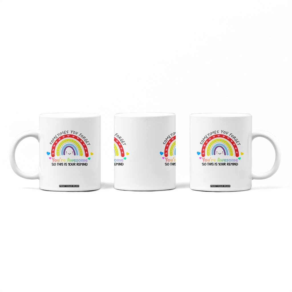 Birthday Gifts for Women Coffee Mug Sometimes You Forget Your Awesome Inspirational Gifts TB10 Print Your Wear
