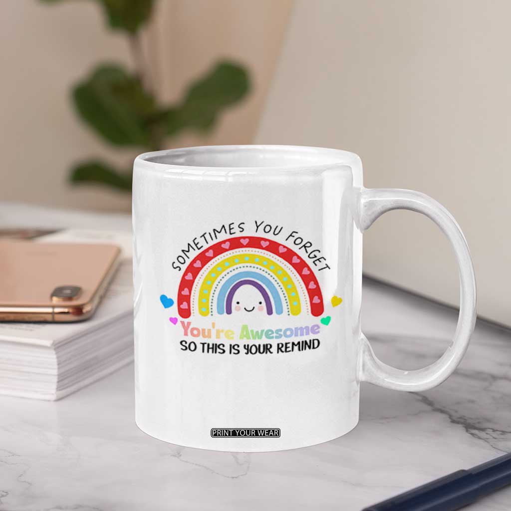 Birthday Gifts for Women Coffee Mug Sometimes You Forget Your Awesome Inspirational Gifts TB10 Print Your Wear