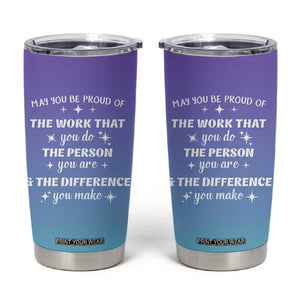 Thank You Gifts For Women Tumbler Cup May You Be Proud Of The Work You Do Thanks Retirement Goodbye Farewell Gift TB10 Gradient Print Your Wear