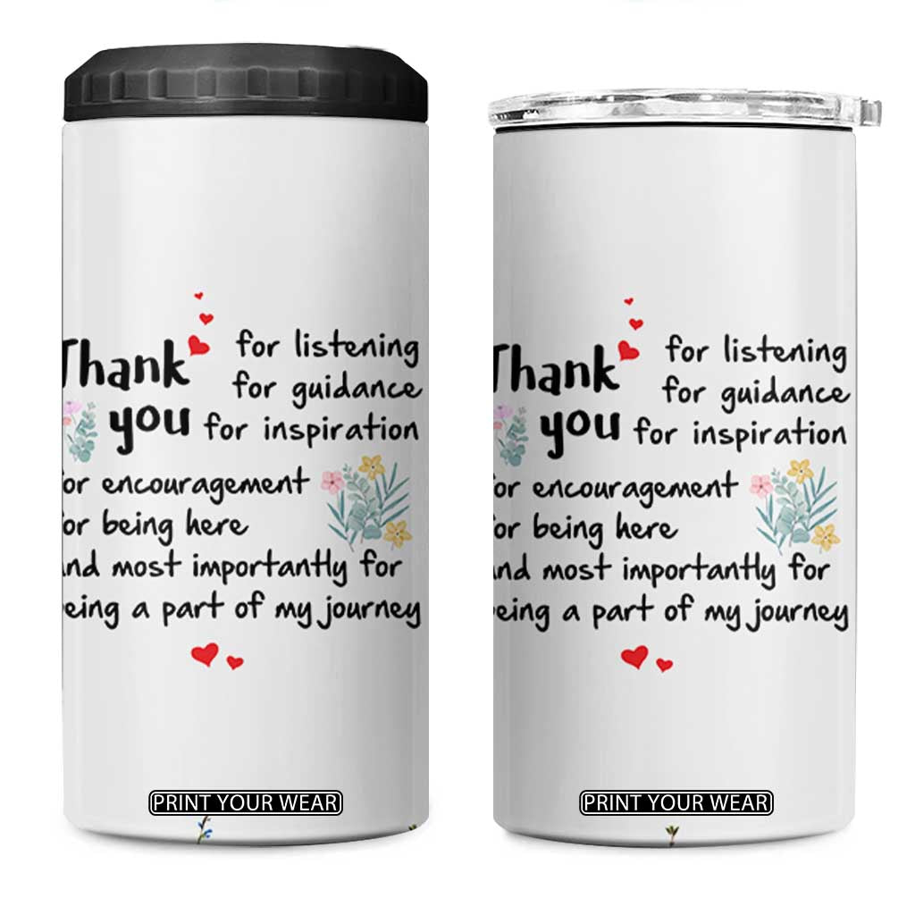 Appreciation Gifts 4 in 1 Can Cooler Tumbler Flower Thank You Being A Part Of My Journey TB10 One Size: 16 oz Cream Print Your Wear