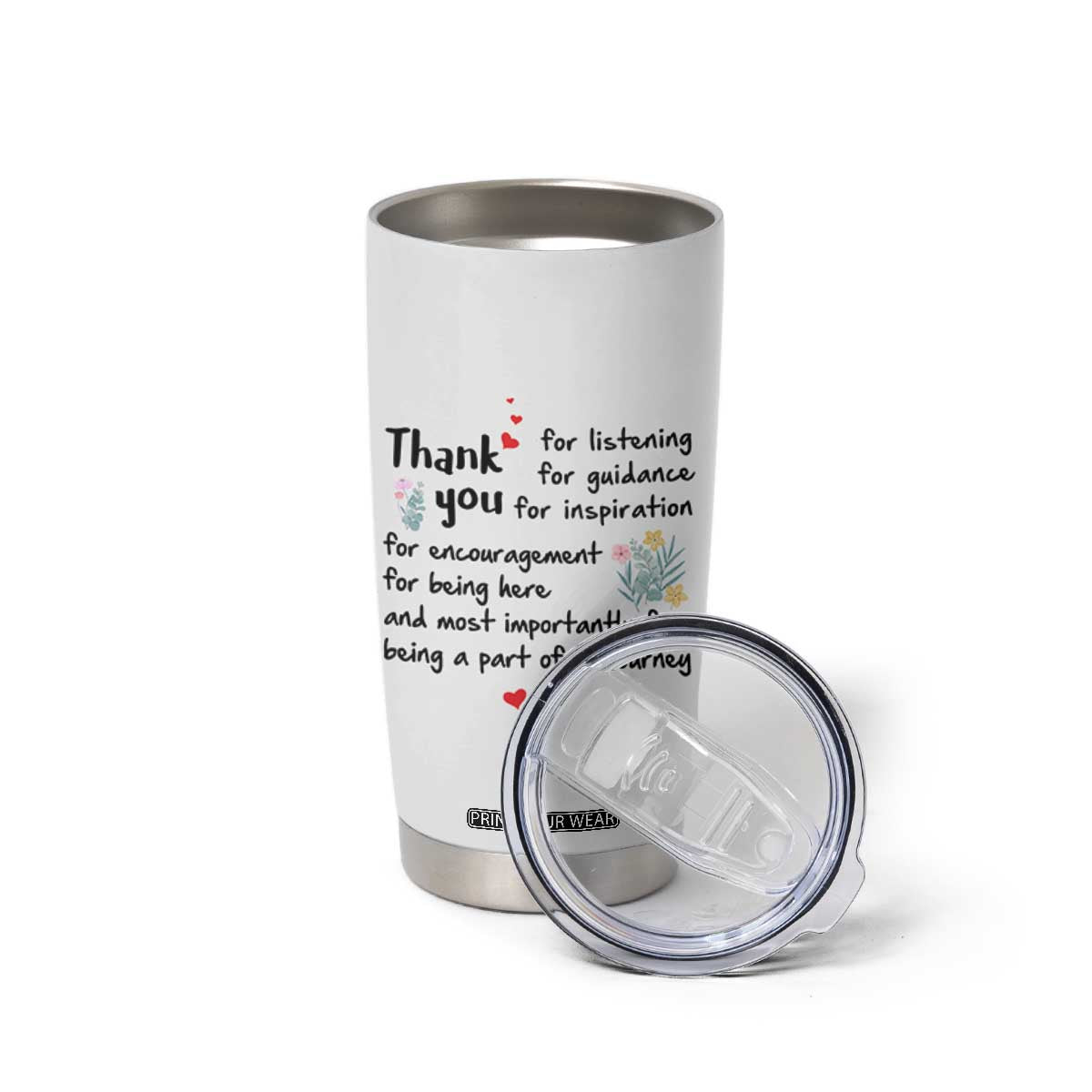 Appreciation Gifts Tumbler Cup Flower Thank You Being A Part Of My Journey TB10 Print Your Wear
