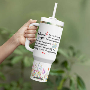 Appreciation Gifts Tumbler With Handle Flower Thank You Being A Part Of My Journey TB10 Print Your Wear