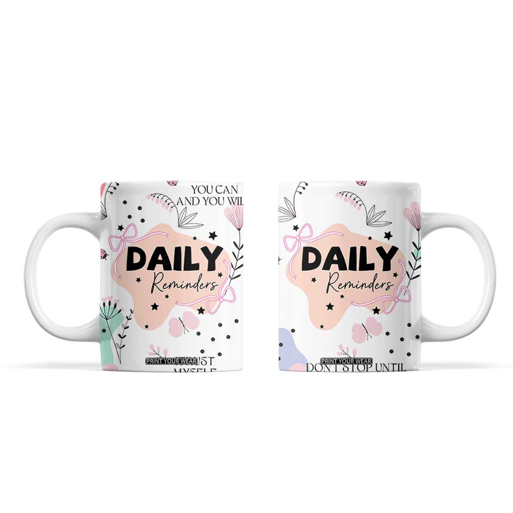 Daily Reminders Coffee Mug Self Care Mental Health Positive Daily Affirmations Gifts TB10 White Print Your Wear
