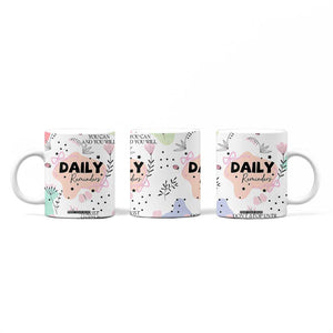 Daily Reminders Coffee Mug Self Care Mental Health Positive Daily Affirmations Gifts TB10 Print Your Wear