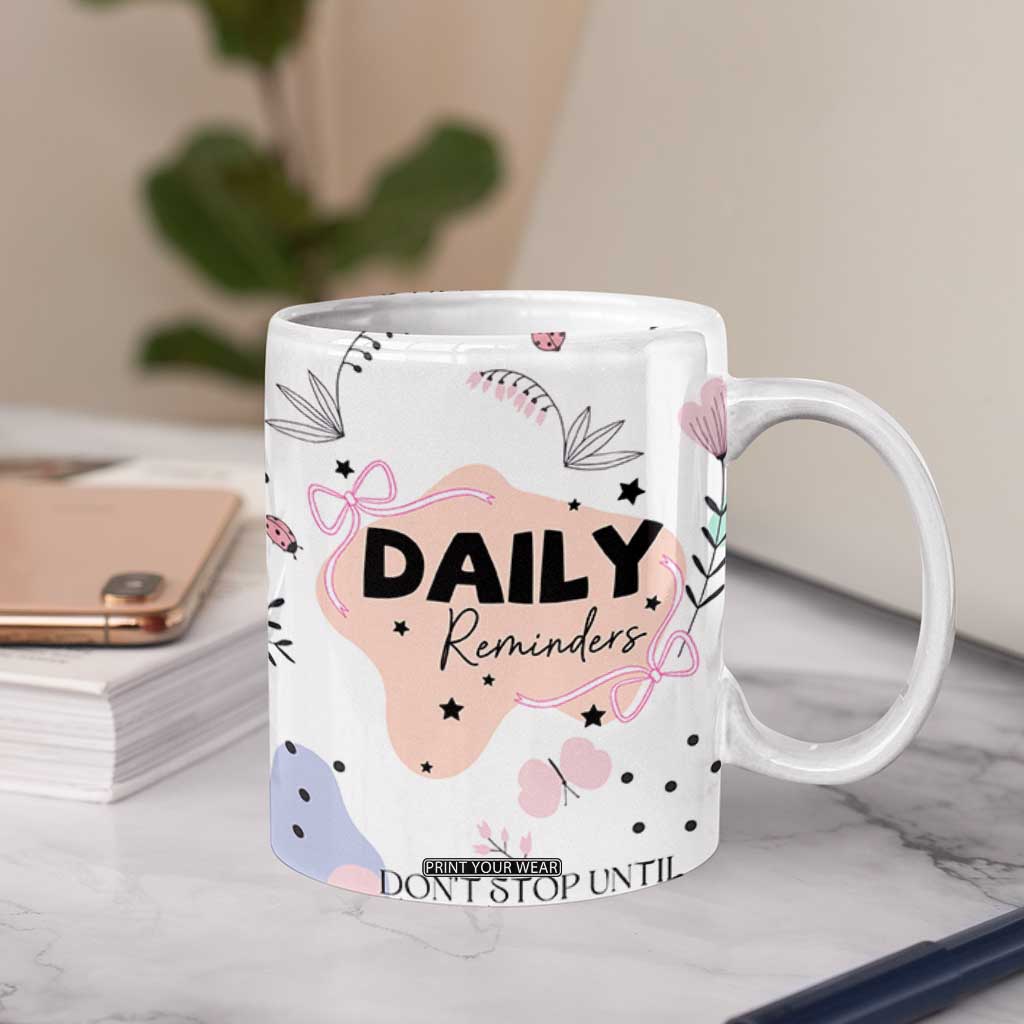 Daily Reminders Coffee Mug Self Care Mental Health Positive Daily Affirmations Gifts TB10 Print Your Wear