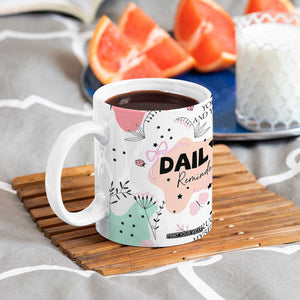 Daily Reminders Coffee Mug Self Care Mental Health Positive Daily Affirmations Gifts TB10 Print Your Wear