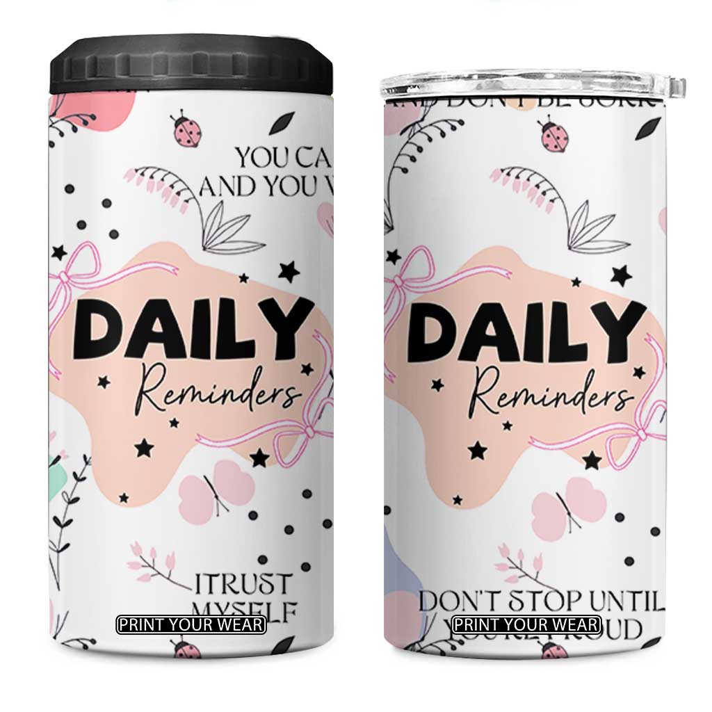 Daily Reminders 4 in 1 Can Cooler Tumbler Self Care Mental Health Positive Daily Affirmations Gifts TB10 One Size: 16 oz White Print Your Wear