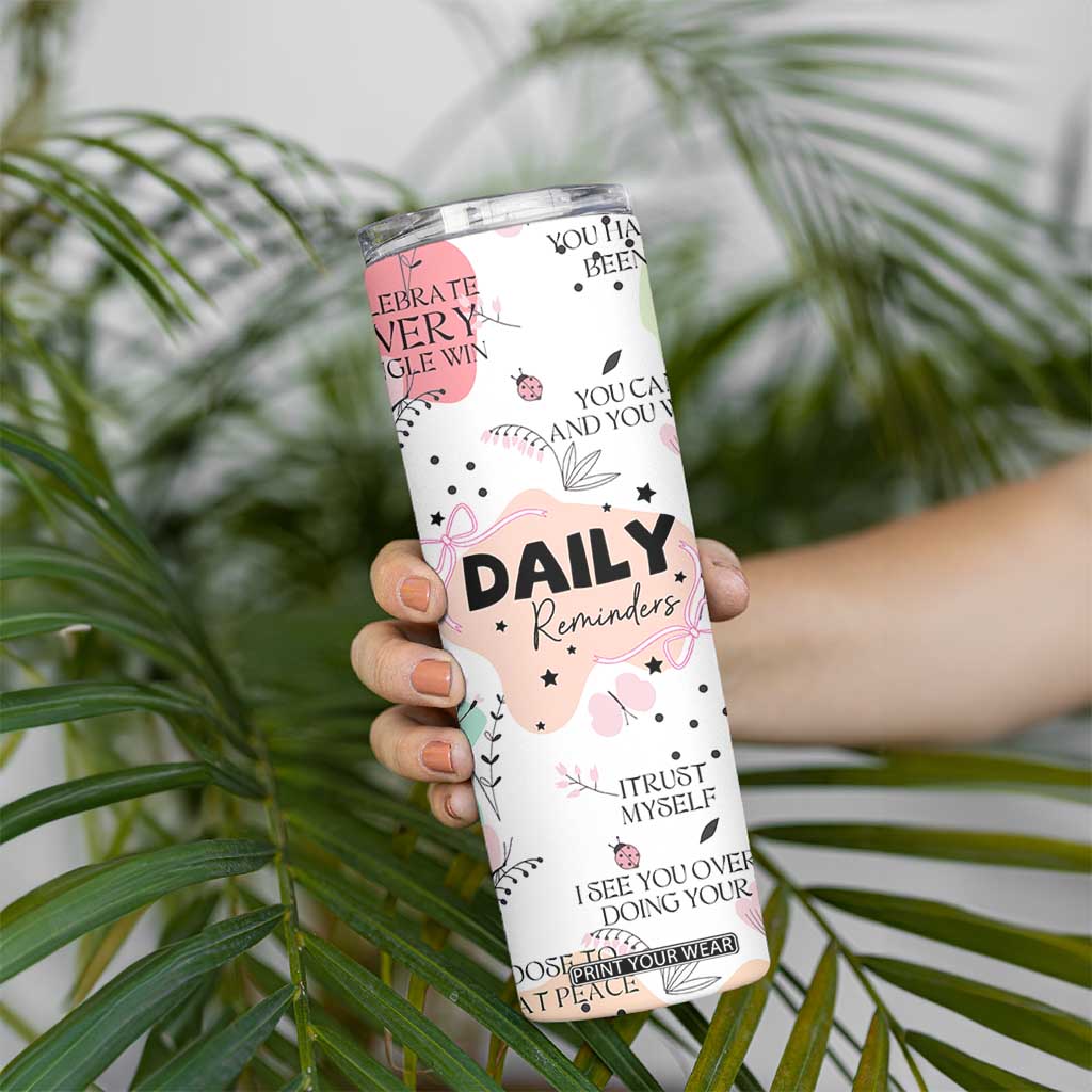 Daily Reminders Skinny Tumbler Self Care Mental Health Positive Daily Affirmations Gifts TB10 Print Your Wear