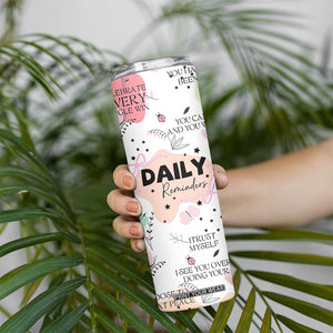 Daily Reminders Skinny Tumbler Self Care Mental Health Positive Daily Affirmations Gifts TB10 Print Your Wear