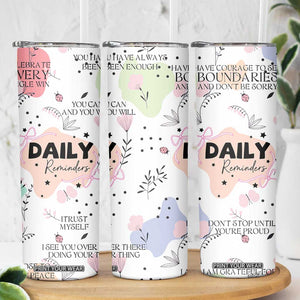 Daily Reminders Skinny Tumbler Self Care Mental Health Positive Daily Affirmations Gifts TB10 Print Your Wear