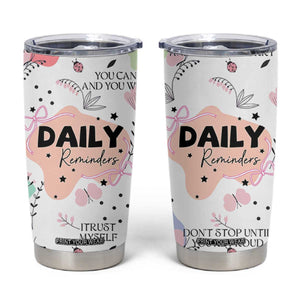 Daily Reminders Tumbler Cup Self Care Mental Health Positive Daily Affirmations Gifts TB10 White Print Your Wear