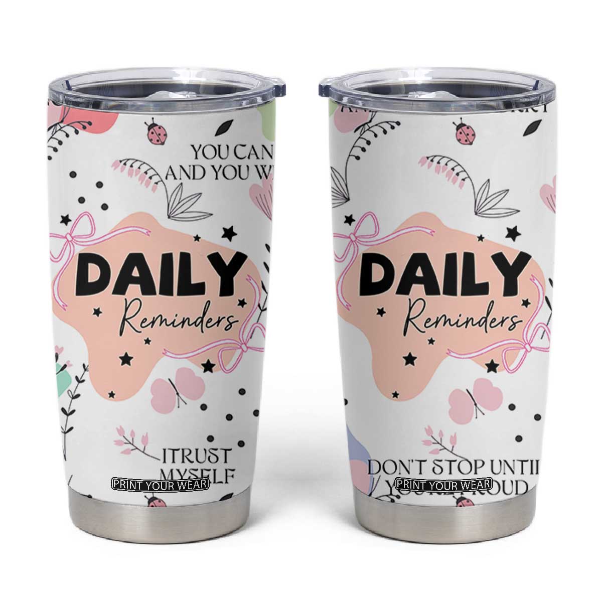 Daily Reminders Tumbler Cup Self Care Mental Health Positive Daily Affirmations Gifts TB10 White Print Your Wear