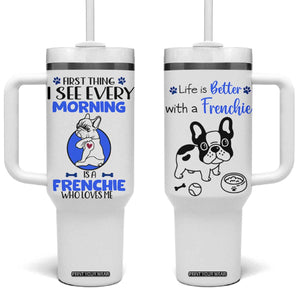 Frenchie Dog Gifts Tumbler With Handle Life Is Better With French Bulldog Dog Funny Pet Owner Gifts TB10 One Size: 40 oz White Print Your Wear