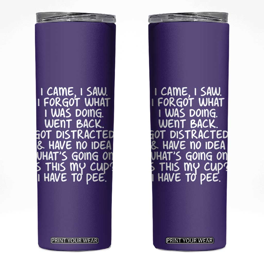 Funny Birthday Gifts For Women Skinny Tumbler I Came I Saw I Forgot Funny Senior Citizen Old People TB10 Purple Print Your Wear