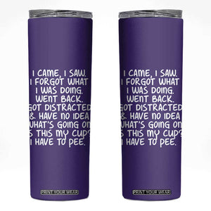 Funny Birthday Gifts For Women Skinny Tumbler I Came I Saw I Forgot Funny Senior Citizen Old People TB10 Purple Print Your Wear