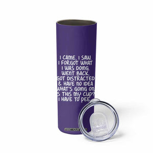 Funny Birthday Gifts For Women Skinny Tumbler I Came I Saw I Forgot Funny Senior Citizen Old People TB10 Print Your Wear