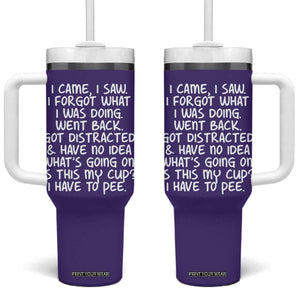 Funny Birthday Gifts For Women Tumbler With Handle I Came I Saw I Forgot Funny Senior Citizen Old People TB10 One Size: 40 oz Purple Print Your Wear