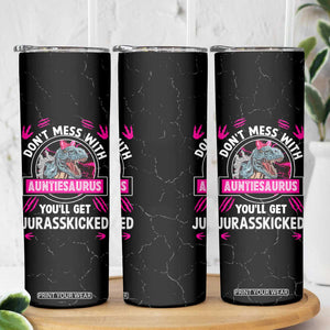 Funny Dinosaur Aunt Skinny Tumbler Don't Mess With Autiesaurus You'll Get Jurasskicked TB10 Print Your Wear
