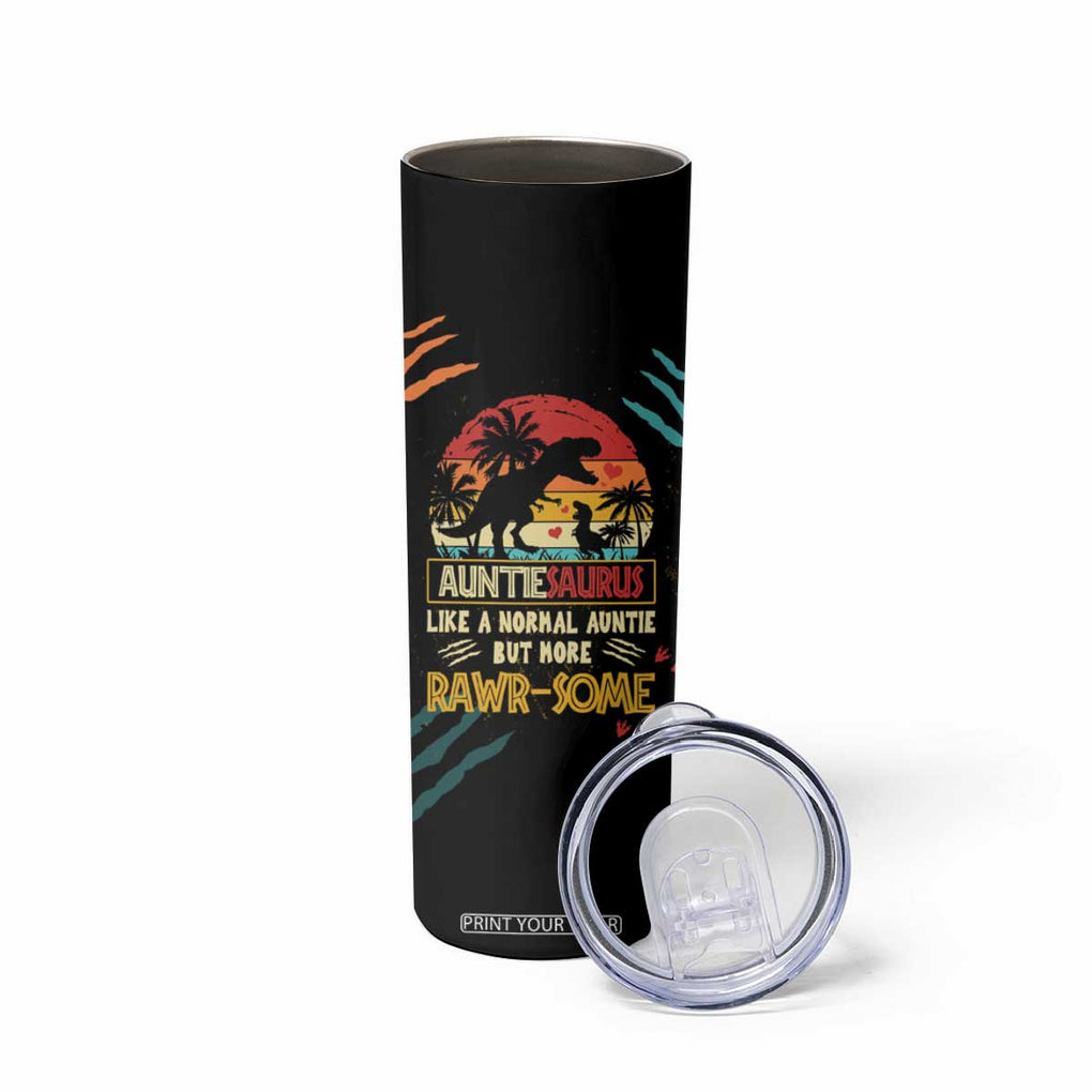 Auntiesaurus Dinosaur Skinny Tumbler Auntie Saurus Family Like A Normal Auntie But More Rawr-Some TB10 Print Your Wear