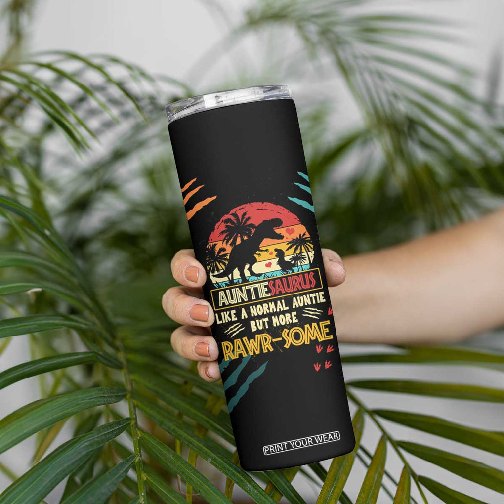 Auntiesaurus Dinosaur Skinny Tumbler Auntie Saurus Family Like A Normal Auntie But More Rawr-Some TB10 Print Your Wear