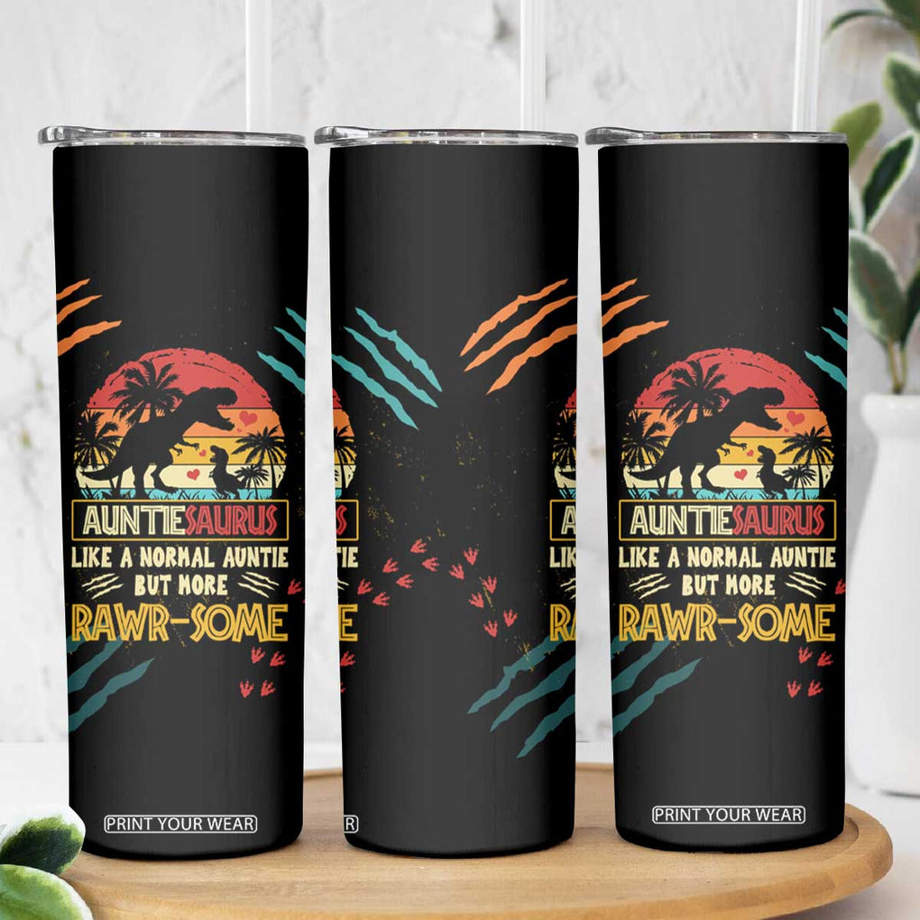 Auntiesaurus Dinosaur Skinny Tumbler Auntie Saurus Family Like A Normal Auntie But More Rawr-Some TB10 Print Your Wear