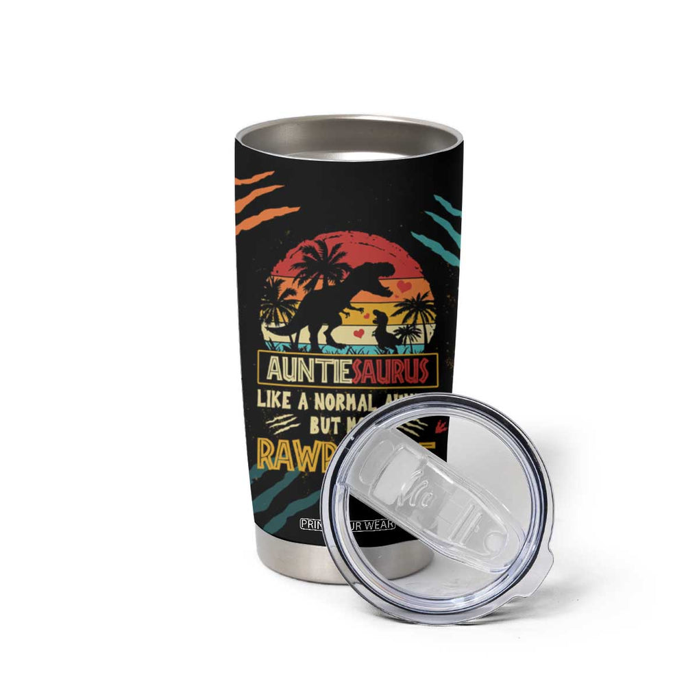 Auntiesaurus Dinosaur Tumbler Cup Auntie Saurus Family Like A Normal Auntie But More Rawr-Some TB10 Print Your Wear